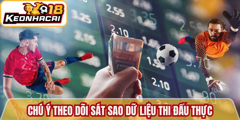 Chú ý theo dõi sát sao dữ liệu thi đấu thực
