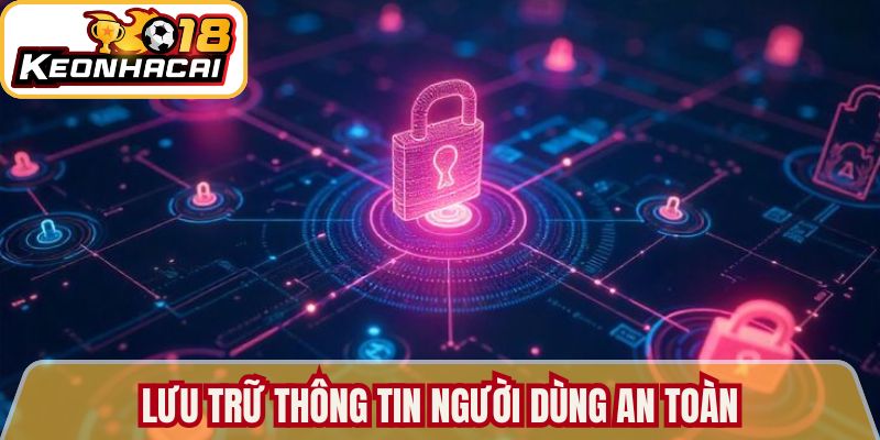 Quy trình lưu trữ thông tin người dùng an toàn hiệu quả 