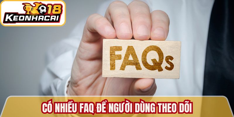 FAQ Kèo Nhà Cái 18 - Giải Đáp Thông Tin Bóng Đá Chi Tiết 2 Có nhiều FAQ để người dùng theo dõi