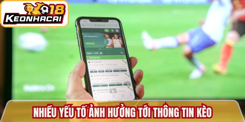 FAQ Kèo Nhà Cái 18 - Giải Đáp Thông Tin Bóng Đá Chi Tiết 3 Nhiều yếu tố ảnh hưởng tới thông tin kèo