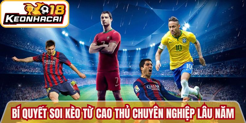 Bí quyết soi kèo từ cao thủ chuyên nghiệp lâu năm 
