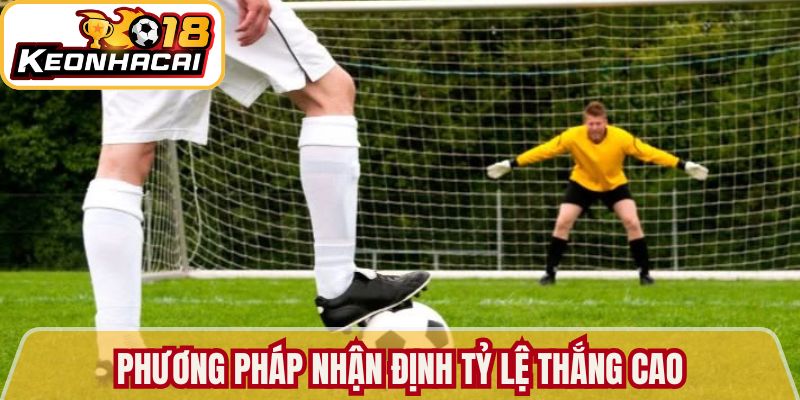 Kèo penalty và phương pháp nhận định tỷ lệ thắng cao 