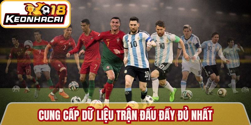 Cung cấp dữ liệu trận đấu đầy đủ nhất cùng Kết quả bóng đá 