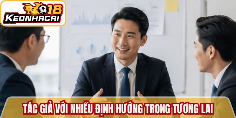 Tác giả với nhiều định hướng trong tương lai