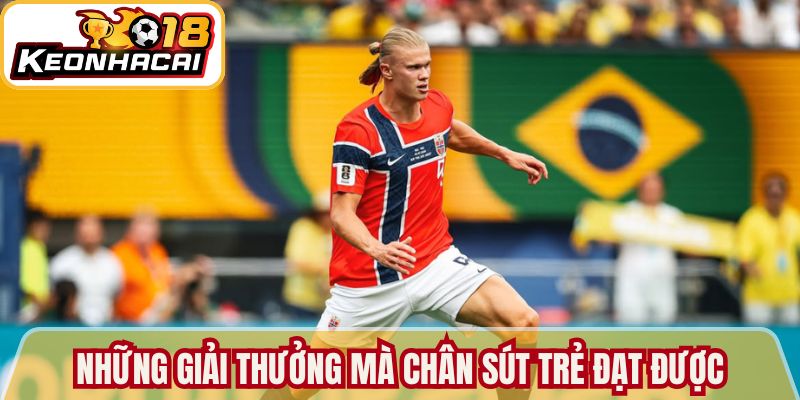 Những giải thưởng mà chân sút trẻ đạt được