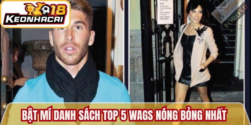 Bật mí danh sách top 5 WAGs nóng bỏng nhất thời điểm hiện tại
