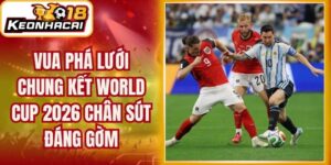 Vua Phá Lưới Chung Kết World Cup 2026 Chân Sút Đáng Gờm