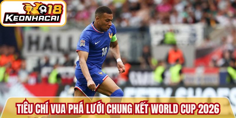 Tiêu chí để đánh giá là một vua phá lưới chung kết World Cup 2026
