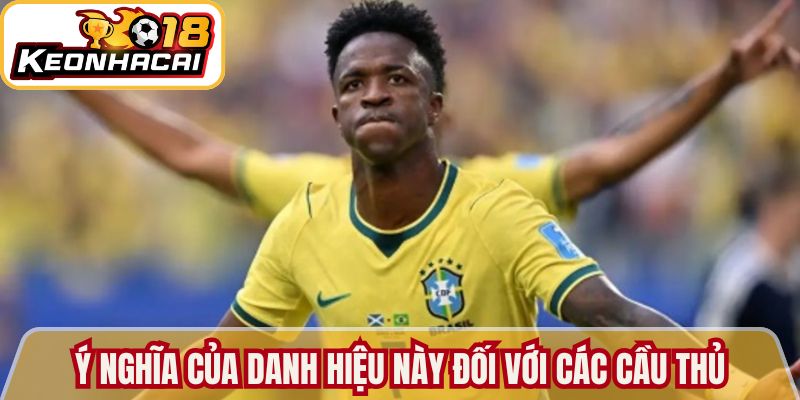 Ý nghĩa của danh hiệu này đối với các cầu thủ